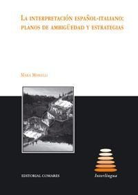 LA INTERPRETACIÓN ESPAÑOL-ITALIANO: PLANOS DE AMBIGÜEDAD Y ESTRATEGIAS