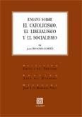 ENSAYO SOBRE EL CATOLICISMO, EL LIBERALISMO Y EL SOCIALISMO