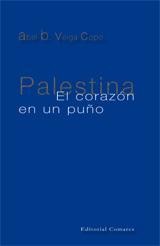 PALESTINA. EL CORAZON EN UN PUÑO