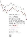 PROBLEMAS ACTUALES DE DERECHO CONSTITUCIONAL EN UN CONTEXTO DE CRISIS