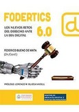 FODERTICS 6.0. LOS NUEVOS RETOS DEL DERECHO ANTE LA ERA DIGITAL