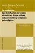 LA CONDUCCIÓN BAJO LA INFLUENCIA DE BEBIDAS ALCOHÓLICAS, DROGAS TÓXICAS, ESTUPEFACIENTES Y SUSTANCIAS PSICOTRÓPICAS