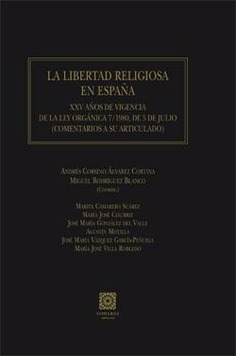 LA LIBERTAD RELIGIOSA EN ESPAÑA: XXV AÑOS DE VIGENCIA DE...