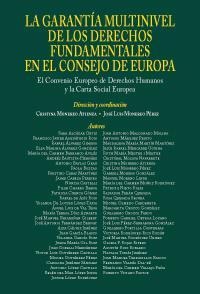 LA GARANTIA MULTINIVEL DE LOS DERECHOS FUNDAMENTALES EN EN EL CONSEJO DE EUROPA