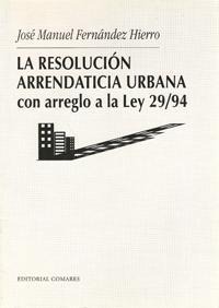 LA RESOLUCIÓN ARRENDATICIA URBANA CON ARREGLO A LA LEY 29/94