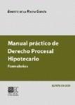 MANUAL PRACTICO DE DERECHO PROCESAL HIPOTECARIO