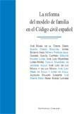 LA REFORMA DEL MODELO DE FAMILIA EN EL CODIGO CIVIL ESPAÑOL