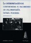 LA INTERPRETACIÓN DE CONFERENCIAS: EL NACIMIENTO DE UNA PROFESIÓN