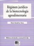 RÉGIMEN JURÍDICO DE LA BIOTECNOLOGÍA AGROALIMENTARIA