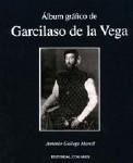 ALBUM GRAFICO DE GARCILASO DE LA VEGA.