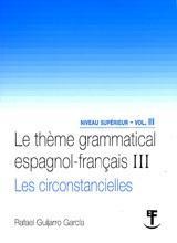 LE THEME GRAMMATICAL III: LES CIRCONSTANCIELLES