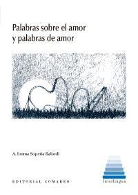 PALABRAS SOBRE EL AMOR Y PALABRAS DE AMOR