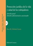 PROTECCIÓN JURÍDICA DE LA VIDA Y SALUD DE LOS TRABAJADORES