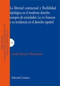 LA LIBERTAD CONTRACTUAL Y FLEXIBILIDAD TIPOLÓGICA EN EL MODERNO DERECHO EUROPEO DE SOCIEDADES: LA SAS FRANCESA Y SU INCIDENCIA EN EL DERECHO ESPAÑOL