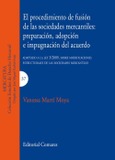 EL PROCEDIMIENTO DE FUSIÓN DE LAS SOCIEDADES MERCANTILES: PREPARACIÓN, ADOPCIÓN E IMPUGNACIÓN DEL ACUERDO