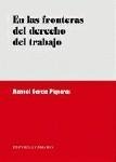 EN LAS FRONTERAS DEL DERECHO DEL TRABAJO