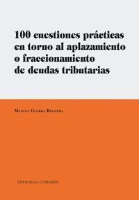 100 CUESTIONES PRACTICAS EN TORNO AL APLAZAMIENTO O...