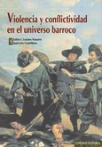 VIOLENCIA Y CONFLICTIVIDAD EN EL UNIVERSO BARROCO