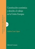 CONSTITUCIÓN ECONÓMICA Y DERECHO AL TRABAJO EN LA UNIÓN EUROPEA