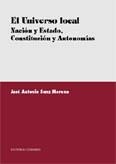 EL UNIVERSO LOCAL. NACION Y ESTADO, CONSTITUCION Y AUTONOMIA