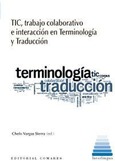 TIC, TRABAJO COLABORATIVO E INTERACCIÓN EN TERMINOLOGÍA Y TRADUCCIÓN