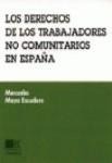 LOS DERECHOS DE LOS TRABAJADORES NO COMUNITARIOS EN ESPAÑA