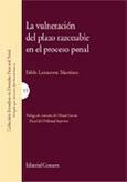 LA VULNERACIÓN DEL PLAZO RAZONABLE EN EL PROCESO PENAL