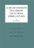 LA IDEA DE CONCRECIÓN EN EL DERECHO Y EN LA CIENCIA JURÍDICA ACTUALES