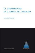 Portada de: LA INTERPRETACIÓN EN EL ÁMBITO DE LA MEDICINA