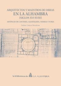 ARQUITECTOS Y MAESTROS DE OBRAS EN LA ALHAMBRA