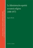 LA ADMINISTRACION ESPAÑOLA EN MATERIA RELIGIOSA (1808-1977)