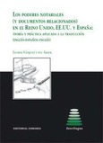 Portada de: LOS PODERES NOTARIALES (Y DOCUMENTOS RELACIONADOS) EN EL REINO UNIDO, EE.UU. Y ESPAÑA: