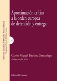 APROXIMACIÓN CRÍTICA A LA ORDEN EUROPEA DE DETENCIÓN Y ENTREGA