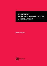 ASIMETRÍAS EN EL FEDERALISMO FISCAL Y SOLIDARIDAD