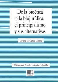 DE LA BIOÉTICA A LA BIOJURÍDICA: EL PRINCIPIALISMO Y SUS ALTERNATIVAS