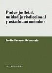 PODER JUDICIAL, UNIDAD JURISDICCIONAL Y ESTADO AUTONÓMICO