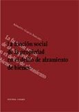 LA FUNCIÓN SOCIAL DE LA PROPIEDAD EN DELITO DE ALZAMIENTO BIENES