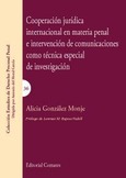 COOPERACIÓN JURÍDICA INTERNACIONAL EN MATERIA PENAL E INTERVENCIÓN DE COMUNICACIONES COMO TÉCNICA ESPECIAL DE INVESTIGACIÓN