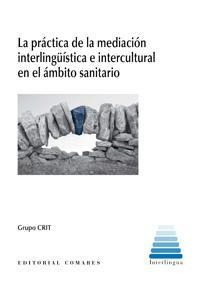 LA PRÁCTICA DE LA MEDIACIÓN INTERLINGUISTICA E INTERCULTURAL EN EL ÁMBITO SANITARIO