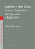 SUPPLEMENT TO A SEMI-BILINGUAL DICTIONARY OF EUPHEMISMS AND DYSPHEMISMS IN ENGLISH EROTICA