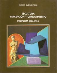 ESCULTURA, PERCEPCION Y CONOCIMIENTO