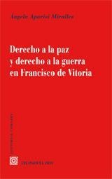 DERECHO A LA PAZ Y DERECHO A LA GUERRA EN FRANCISCO DE VITORIA