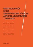 REESTRUCTURACIÓN DE LAS ADMINISTRACIONES PÚBLICAS: ASPECTOS ADMINISTRATIVOS Y LABORALES