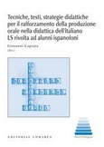 TECNICHE, TESTI, STRATEGIE DIDATTICHE PER IL RAFFORZAMENTO DELLA PRODUZIONE ORALE NELLA DIDATTICA DELL'ITALIANO LS RIVOLTA AD ALUNNI ISPANOFONI