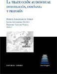 Portada de: LA TRADUCCIÓN AUDIOVISUAL. INVESTIGACIÓN, ENSEÑANZA Y PROFESIÓN