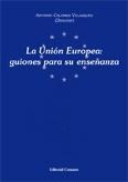 LA UNIÓN EUROPEA: GUIONES PARA SU ENSEÑANZA