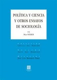 POLÍTICA Y CIENCIA Y OTROS ENSAYOS DE SOCIOLOGÍA