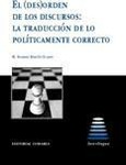Portada de: EL (DES)ORDEN DE LOS DISCURSOS: LA TRADUCCIÓN DE LO POLÍTICAMENTE CORRECTO