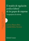 EL MODELO DE REGULACIÓN JURIDICO-LABORAL DE LOS GRUPOS DE EMPRESAS