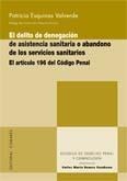 EL DELITO DE DENEGACIÓN DE ASISTENCIA SANITARIA O ABANDONO DE LOS SERVICIOS SANITARIOS